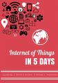 Book cover: Internet of Things in 5 Days