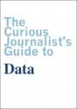 Book cover: The Curious Journalist's Guide to Data