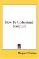 Book cover: How to Understand Sculpture