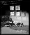 Book cover: Hello World: Travels In Virtuality