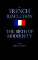 Small book cover: The French Revolution and the Birth of Modernity