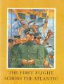 Small book cover: The First Flight Across The Atlantic