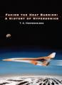 Small book cover: Facing the Heat Barrier: A History of Hypersonics