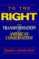 Book cover: To the Right: The Transformation of American Conservatism
