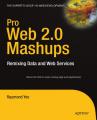 Book cover: Pro Web 2.0 Mashups: Remixing Data and Web Services