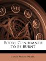Book cover: Books Condemned to be Burnt