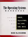 Book cover: The Operating Systems Handbook: Unix, Openvms, Os/400, Vm, and MVS