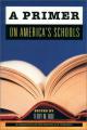 Book cover: A Primer on America's Schools