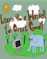 Book cover: Learn You a Haskell for Great Good!