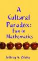 Book cover: A Cultural Paradox: Fun in Mathematics