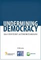 Book cover: Undermining Democracy: 21st Century Authoritarians