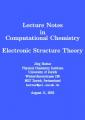 Book cover: Lecture Notes in Computational Chemistry: Electronic Structure Theory