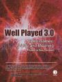 Book cover: Well Played 3.0: Video Games, Value and Meaning