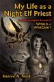 Book cover: My Life as a Night Elf Priest: An Anthropological Account of World of Warcraft