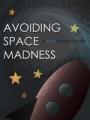 Book cover: Avoiding Space Madness