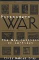 Book cover: Postmodern War: The New Politics of Conflict