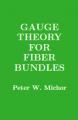 Book cover: Gauge Theory for Fiber Bundles