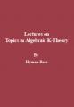 Small book cover: Lectures on Topics in Algebraic K-Theory