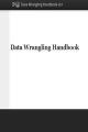 Book cover: Data Wrangling Handbook