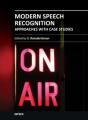 Book cover: Modern Speech Recognition Approaches with Case Studies