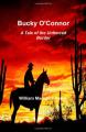 Book cover: Bucky O'Connor: A Tale of the Unfenced Border