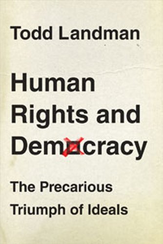 Large book cover: Human Rights and Democracy: The Precarious Triumph of Ideals
