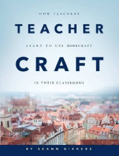 Large book cover: TeacherCraft: How Teachers Learn to Use MineCraft in Their Classrooms