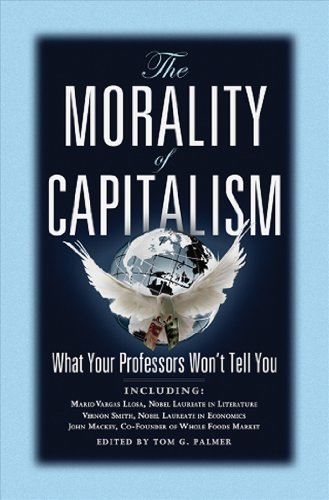 Large book cover: The Morality of Capitalism: What Your Professors Won't Tell You