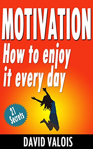 Large book cover: Motivation: How To Enjoy It Every Day