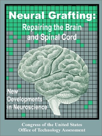 Large book cover: Neural Grafting: Repairing the Brain and Spinal Cord