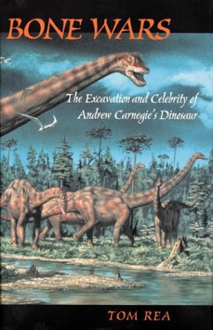 Large book cover: Bone Wars: The Excavation Of Andrew Carnegie's Dinosaur