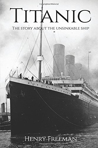 Large book cover: Titanic: The Story about the Unsinkable Ship