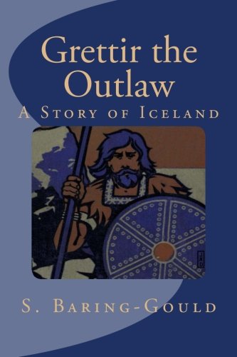 Large book cover: Grettir the Outlaw: A Story of Iceland