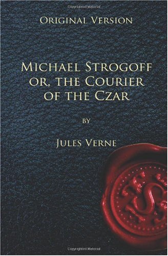 Large book cover: Michael Strogoff, Or The Courier Of The Czar