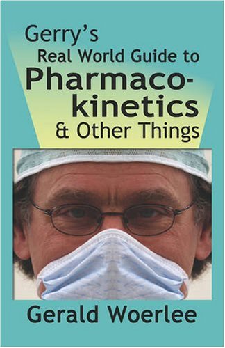 Large book cover: Gerry's Real World Guide to Pharmacokinetics and Other Things