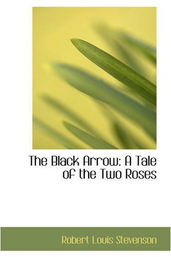 Large book cover: The Black Arrow: A Tale of the Two Roses