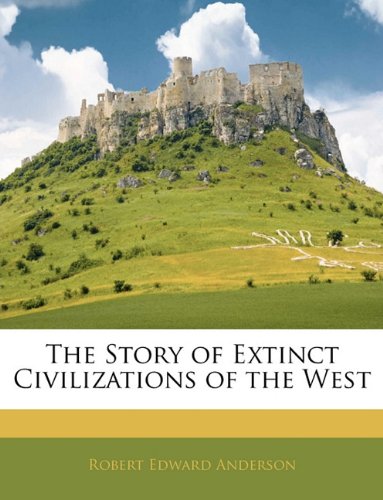 Large book cover: The Story of Extinct Civilizations of the West