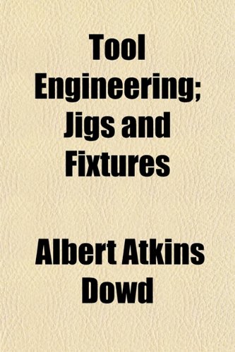Large book cover: Tool Engineering; Jigs And Fixtures