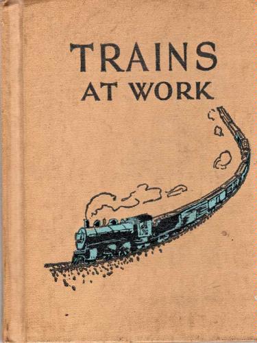 Large book cover: Trains at Work