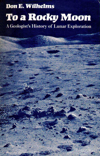 Large book cover: To a Rocky Moon: A Geologist's History of Lunar Exploration