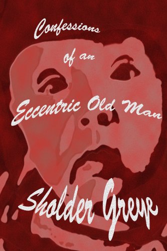 Large book cover: Confessions of an Eccentric Old Man