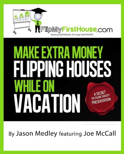Large book cover: Make Extra Money Flipping Houses While On Vacation