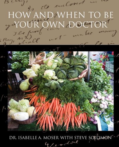 Large book cover: How and When to Be Your Own Doctor