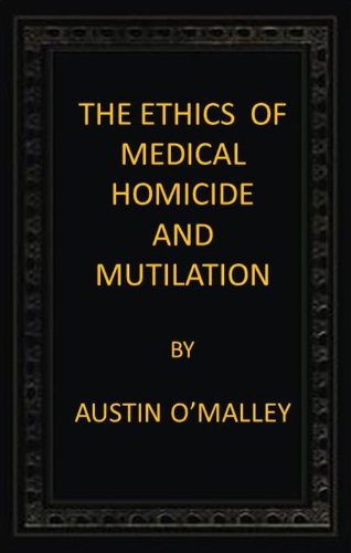 Large book cover: The Ethics of Medical Homicide and Mutilation